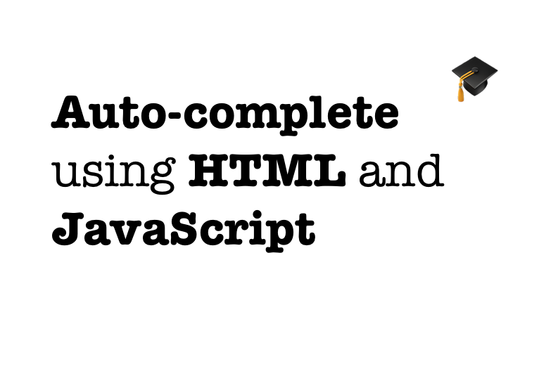 Auto-complete using HTML and JavaScript
